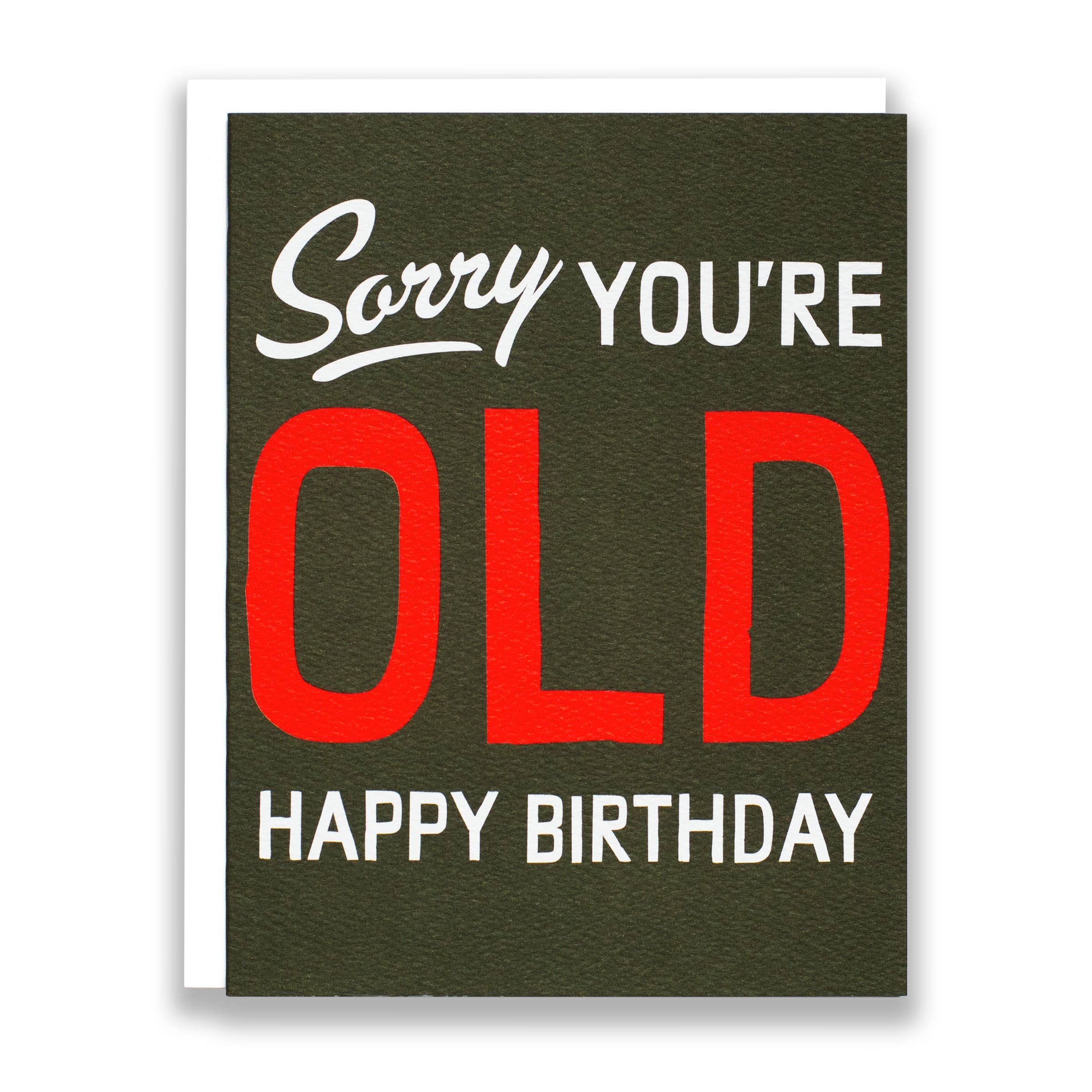 Sorry You're Old - Humorous Note Card