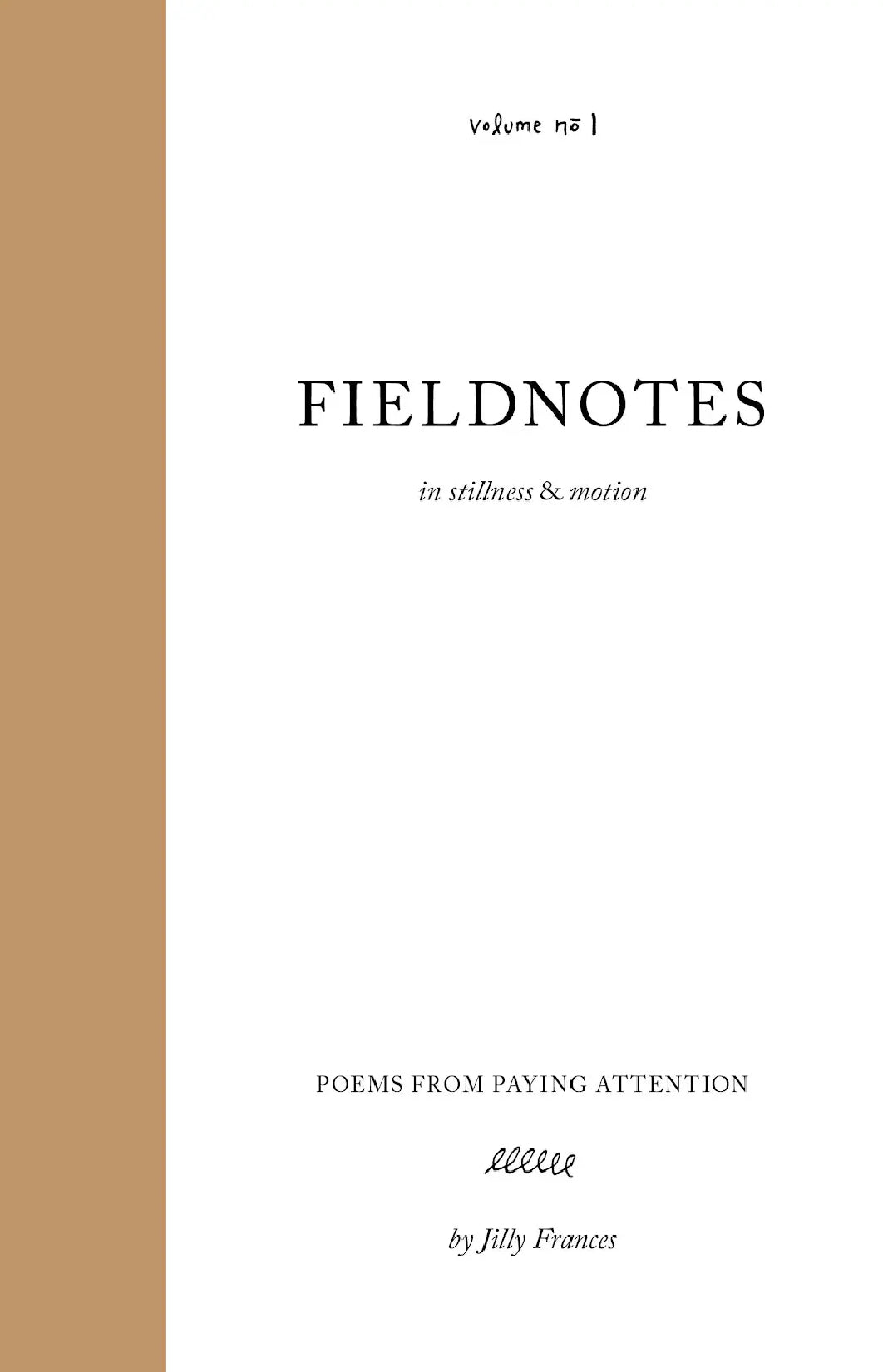 Fieldnotes: in stillness & motion, Vol. 1
