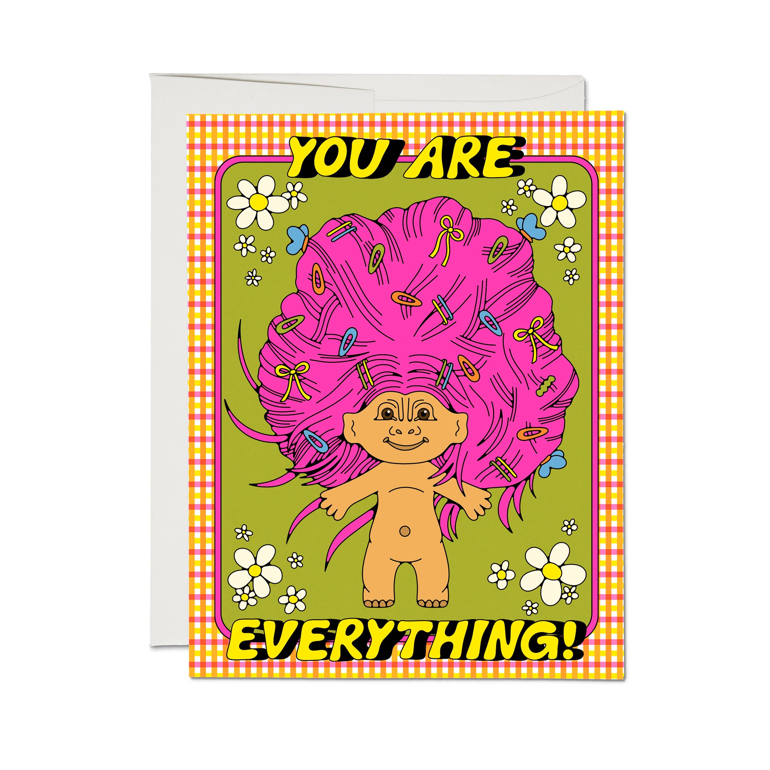 You're Everything Troll Greeting Card